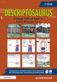 Hardcover Descriptosaurus: A Language Toolkit and Support for Creative Writing Ages 9 to 12 Book