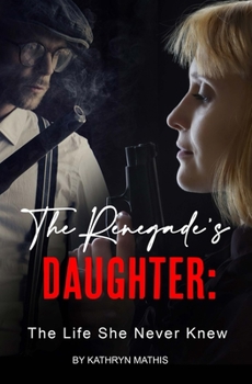 Paperback The Renegade's Daughter: The Life She Never Knew Book
