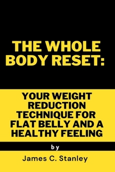 Paperback The Whole Body Reset: Your Weight reduction Technique for Flat Belly and a Healthy Feeling Book