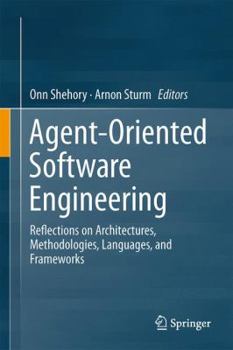 Hardcover Agent-Oriented Software Engineering: Reflections on Architectures, Methodologies, Languages, and Frameworks Book
