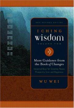 Paperback I Ching Wisdom: More Guidance from the Book of Answers, Volume Two Book