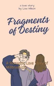 Paperback Fragments of Destiny: A Romantic Love Story of Millbrook city Book
