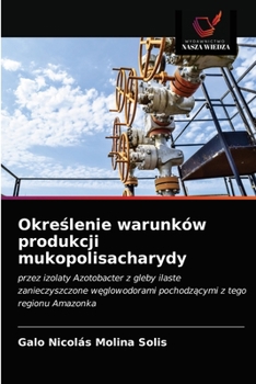Paperback Określenie warunków produkcji mukopolisacharydy [Polish] Book