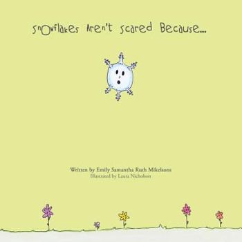 Paperback Snowflakes Aren't Scared Because... Book