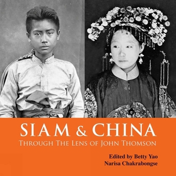 Siam & China Through the Lens of John Thomson