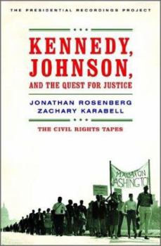 Hardcover Kennedy, Johnson, and the Quest for Justice: The Civil Rights Tapes Book