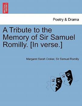 Paperback A Tribute to the Memory of Sir Samuel Romilly. [in Verse.] Book