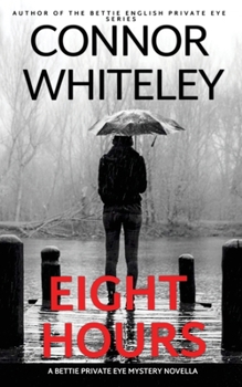 Paperback Eight Hours: A Bettie Private Eye Mystery Novella Book