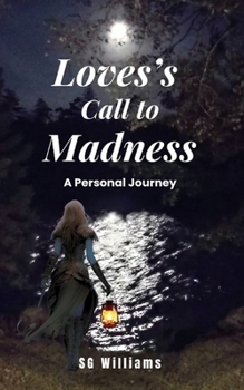 Paperback Love's Call To Madness: A Personal Journey Book