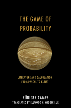 Paperback The Game of Probability: Literature and Calculation from Pascal to Kleist Book