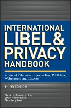 Hardcover International Libel and Privacy Handbook: A Global Reference for Journalists, Publishers, Webmasters, and Lawyers Book