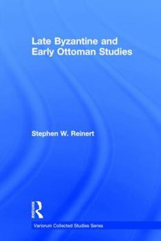 Hardcover Late Byzantine and Early Ottoman Studies (Variorum Collected Studies) Book