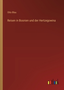 Reisen in Bosnien und der Hertzegowina