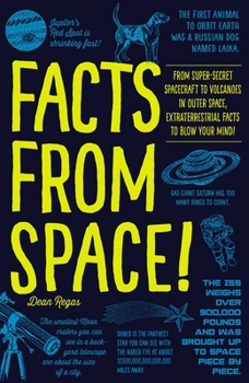 Paperback Facts from Space!: From Super-Secret Spacecraft to Volcanoes in Outer Space, Extraterrestrial Facts to Blow Your Mind! Book