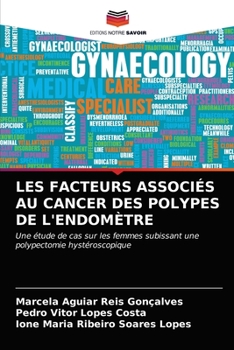 Paperback Les Facteurs Associés Au Cancer Des Polypes de l'Endomètre [French] Book