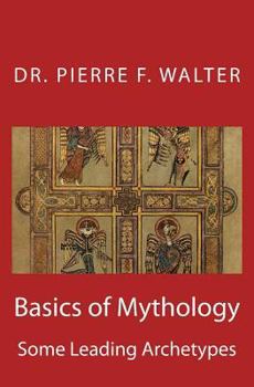 Paperback Basics of Mythology: Some Leading Archetypes Book