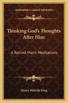 Paperback Thinking God's Thoughts After Him: A Retired Man's Meditations Book