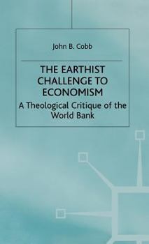 The Earthist Challenge To Economism: A Theological Critique Of The World Bank