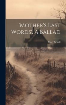 Hardcover 'mother's Last Words', A Ballad Book