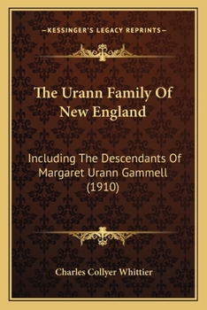 Urann Family of New England: Including the Descendants of Margaret (Urann) Gammell