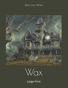 Wax: Large Print
