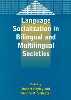 Paperback Language Socialization in Bilingual &: Edited by Robert Bayley and Sandra R. Schecter Book