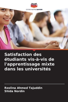Satisfaction des étudiants vis-à-vis de l'apprentissage mixte dans les universités (French Edition)