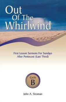 Paperback Out of the Whirlwind: First Lesson Sermons for Sundays After Pentecost (Last Third), Cycle B Book