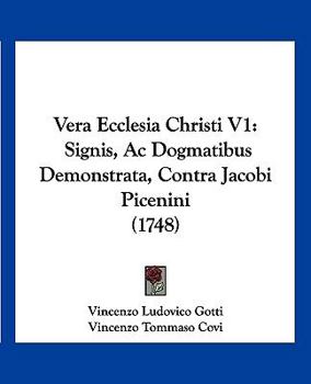 Vera Ecclesia Christi V1: Signis, Ac Dogmatibus Demonstrata, Contra Jacobi Picenini (1748)
