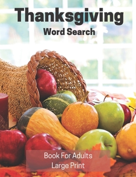 Paperback Thanksgiving Word Search Book For Adults Large Print: Large Print Fall Word Search Book With Solutions [Large Print] Book