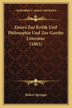 Paperback Essays Zur Kritik Und Philosophie Und Zur Goethe Litteratur (1885) [German] Book