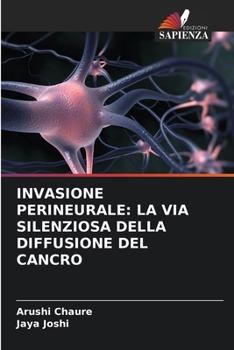 Paperback Invasione Perineurale: La Via Silenziosa Della Diffusione del Cancro [Italian] Book