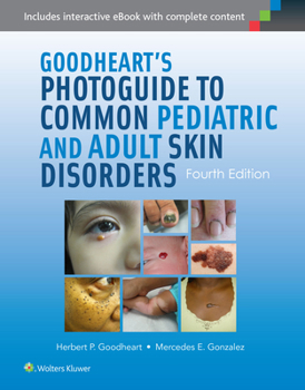 Hardcover Goodheart's Photoguide to Common Pediatric and Adult Skin Disorders Book