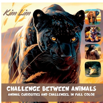 Paperback Challenge Between Animals: Animal Curiosities and Challenges, in Full Color [Large Print] Book