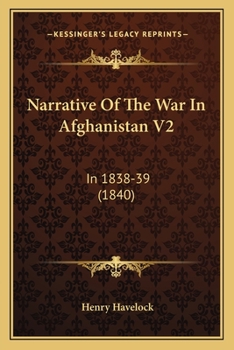 Paperback Narrative Of The War In Afghanistan V2: In 1838-39 (1840) Book