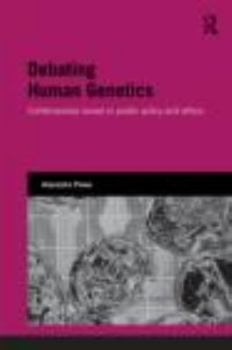 Paperback Debating Human Genetics: Contemporary Issues in Public Policy and Ethics Book