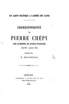 Paperback Un agent politique à l'armée des Alpes, correspondance de Pierre Chépy [French] Book