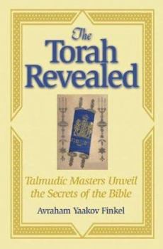 Hardcover The Torah Revealed: Talmudic Masters Unveil the Secrets of the Bible Book