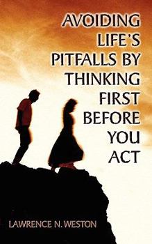 Paperback Avoiding Life's Pitfalls by Thinking First Before Act Book