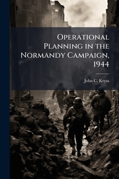 Paperback Operational Planning in the Normandy Campaign, 1944 Book