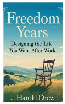 Paperback Freedom Years: Designing the Life You Want After Work Book