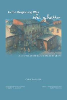 Hardcover In the Beginning Was the Ghetto: Notebooks from Lodz Book