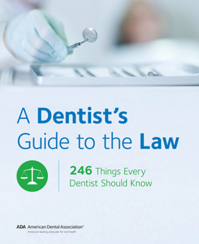 Paperback A Dentist's Guide to the Law: 246 Things Every Dentist Should Know Book