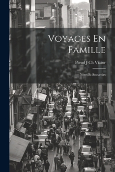 Paperback Voyages En Famille: Notes Et Souvenirs [French] Book