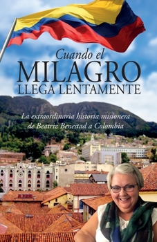 Paperback Cuando El Milagro Llega Lentamente [Spanish] Book