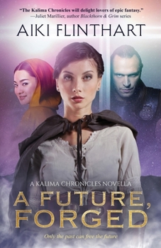 A Future, Forged (Kalima Chronicles) - Book #4 of the Kalima Chronicles