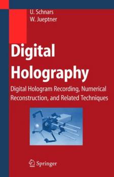 Paperback Digital Holography: Digital Hologram Recording, Numerical Reconstruction, and Related Techniques Book