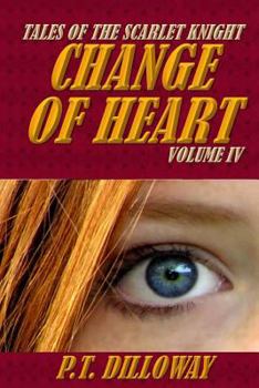 Paperback Change of Heart (Tales of the Scarlet Knight #4) Book