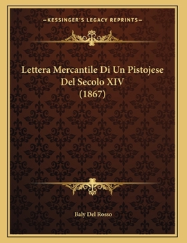 Paperback Lettera Mercantile Di Un Pistojese Del Secolo XIV (1867) [Italian] Book