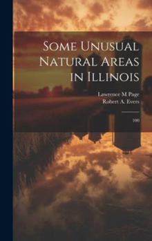 Hardcover Some Unusual Natural Areas in Illinois: 100 Book
